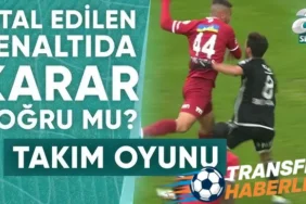 Beşiktaş’ın Penaltı Tartışması: Oper’in Elle Teması Doğru Karar Mıydı?