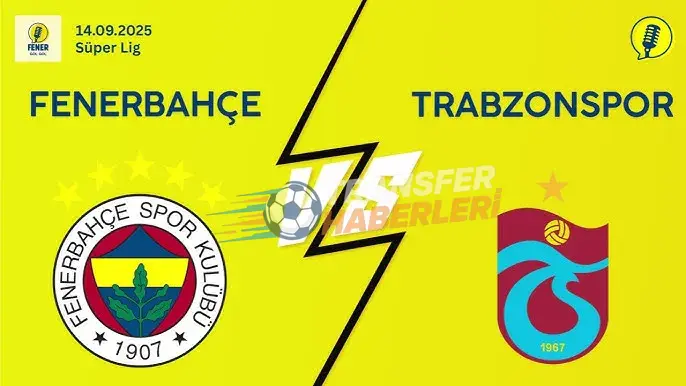 Kadıköy’de Dev Randevu: Fenerbahçe – Trabzonspor Maç Önü Analizi