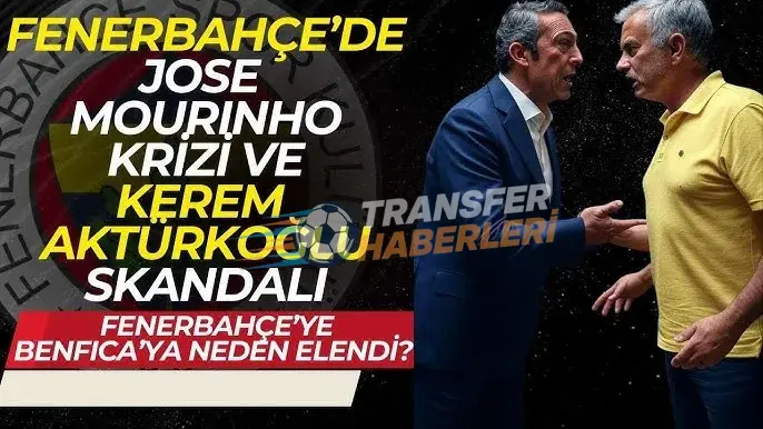 Fenerbahçe’de Kriz Derinleşiyor: Ali Koç’un Riva Ziyareti ve Mourinho’nun Benfica Macerası