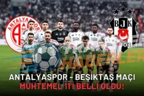 Antalyaspor Beşiktaş Maçı Öncesi Son Durum: Eksikler, Muhtemel 11’ler ve Beklentiler