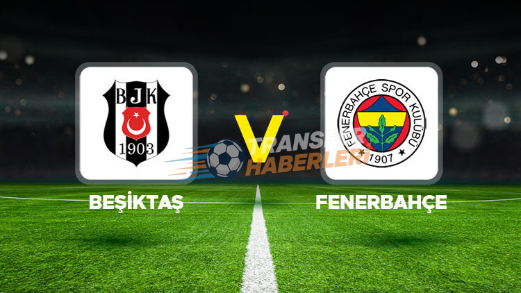 Beşiktaş-Fenerbahçe Derbisi ve Süper Lig Gündemi: Heyecan Dorukta!