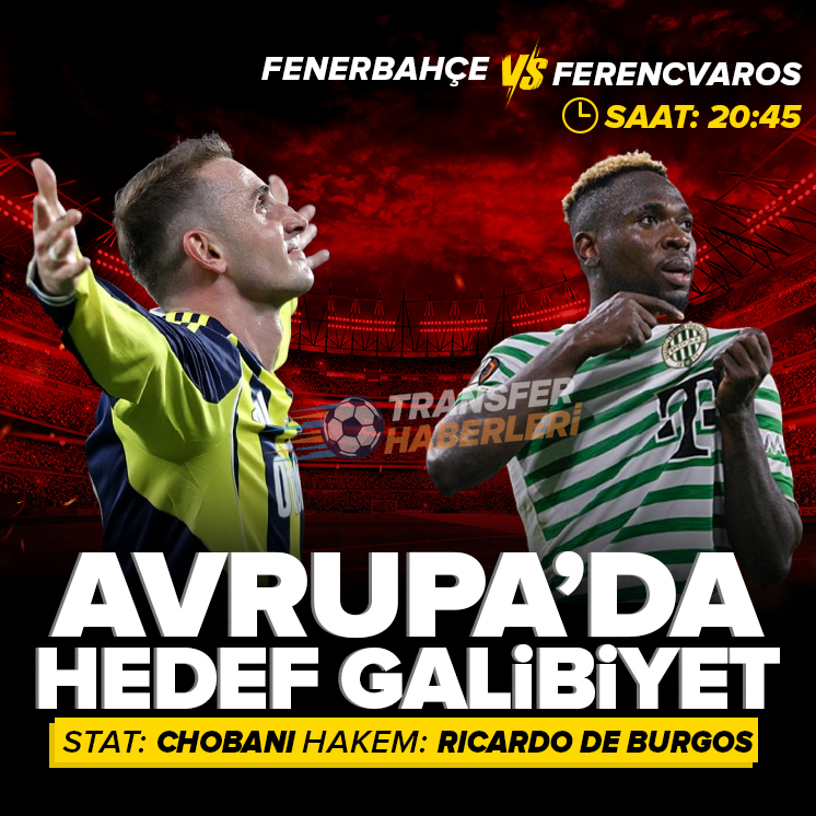Fenerbahçe’nin Avrupa Hedefi ve Ferencváros Maçı Analizi