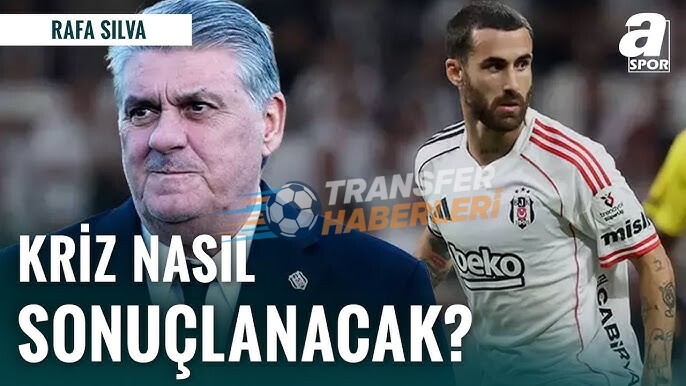 Rafa Silva Krizi: Gitmek İstiyorsa Bedeli Olmalı! Beşiktaş’ta Oyuncu Yönetimi ve Gelecek Maçlar