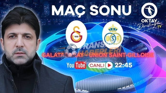 Galatasaray-Union Saint-Gilloise Maçı: İlk Yarı Değerlendirmesi ve Takım Analizi
