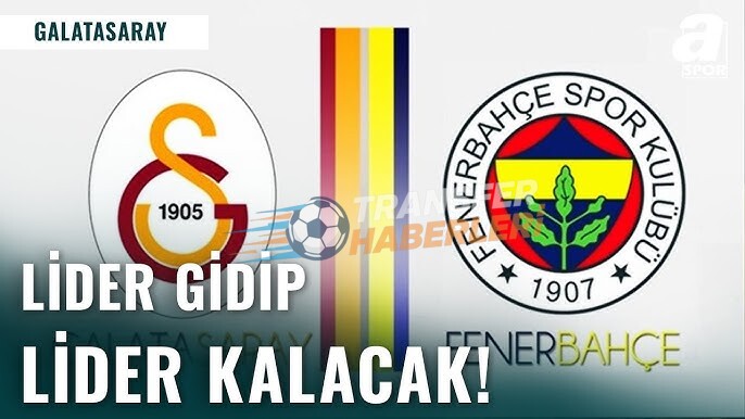 Galatasaray Kadıköy’e Lider Olarak Gidip Lider Olarak Dönecek mi? Derbi Öncesi Değerlendirmeler