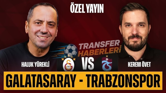 Galatasaray ve Trabzonspor Gündemi: Transferler ve Öne Çıkan Performanslar