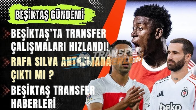 Beşiktaş’ta Gündem Çok Yoğun: Bahis Soruşturması ve Rafa Silva Krizi