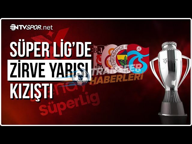 Süper Lig’de Zirve Yarışı Kızışıyor: Dev Derbi Öncesi Avrupa Mesaisi, Trabzonspor’un Yükselişi ve Beşiktaş’taki Kriz