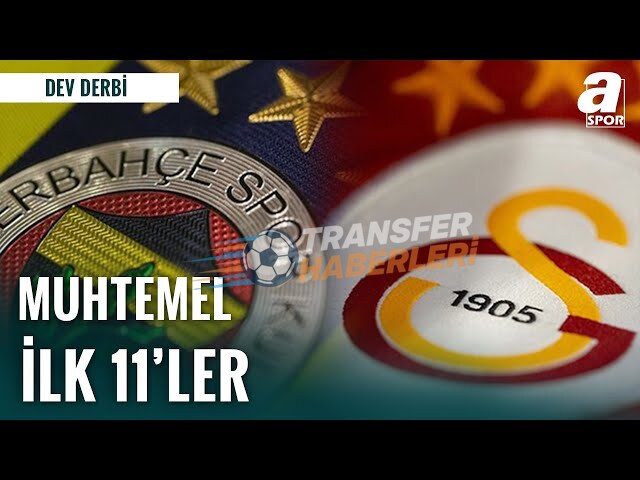 Fenerbahçe-Galatasaray Derbisi: Muhtemel İlk 11’ler ve Orta Saha Dengeleri