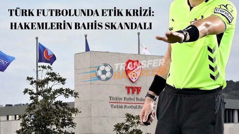 Türk Futbolunda Bahis ve Şike Soruşturması Derinleşiyor: Kulüp Başkanları ve Hakemler Gözaltında!